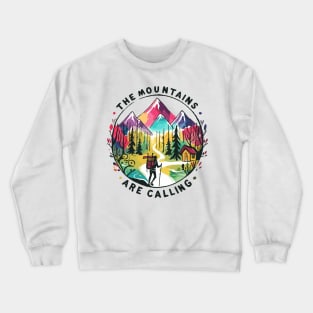 The Mountains are Calling and I Must Go - John Muir Crewneck Sweatshirt